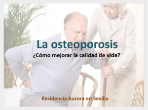 Osteoporosis. Residencia Aurora en Sevilla