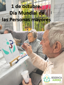 1 octubre. Dia Muncial Personas Mayores. Residencia Aurora